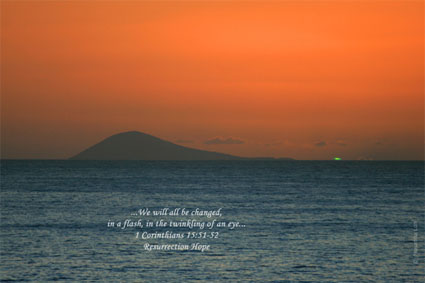 Resurrection Hope: .... we will all be changed, in a flash, in the twinkling of an eye .... 1 Corinthians 15:51-52